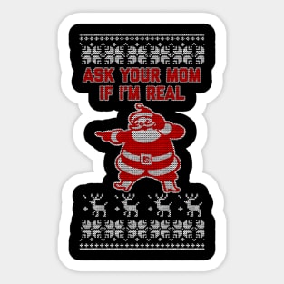 Ask Your Mom If I'm Real Sticker